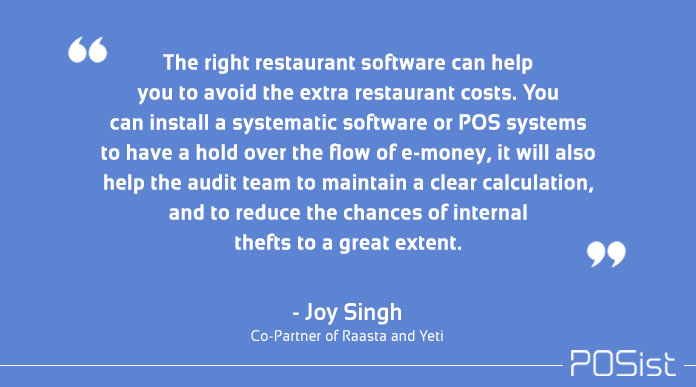 Internal thefts is one of the biggest restaurant costs.