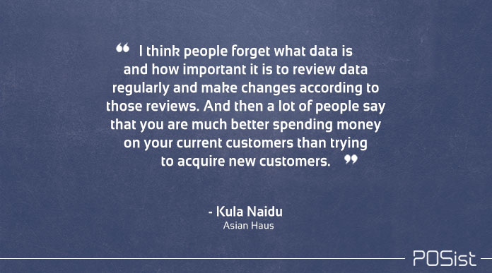 importance of data, as told by Kula Naidu of Asian Haus