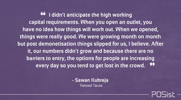 Sawan Kukreja of Twisted Tacos on the challenges of running a restaurant business