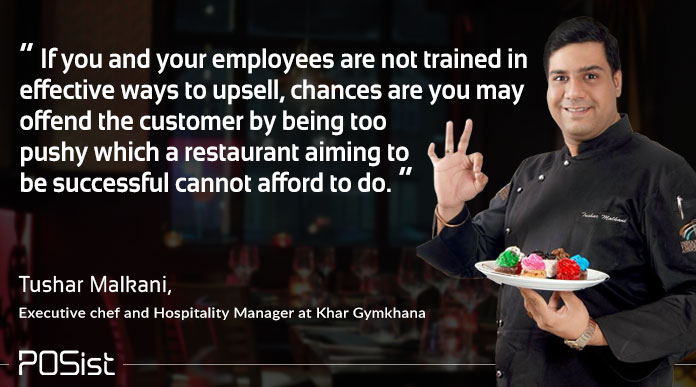 Tushar Malkani's insights on how an effective restaurant training will help servers to see snd upsell the menu items.