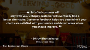 Dhruv Bhattacharya of Ticca Tikka talks about the importance of customer feedback