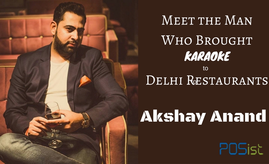 Akshay Anand the man who introduced Karaoke in Delhi