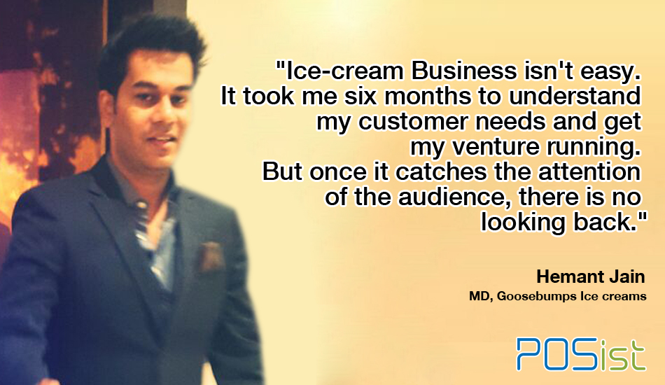 Hemant Jain shares his views on how to open an ice cream parlor