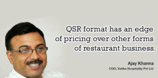 “QSR format has an edge of pricing over other forms of restaurant business.” Ajay Khanna, Industry Veteran And Founder At Fifth Element Hospitality QSR format has an edge of pricing over other forms of restaurant business.” Ajay Khanna