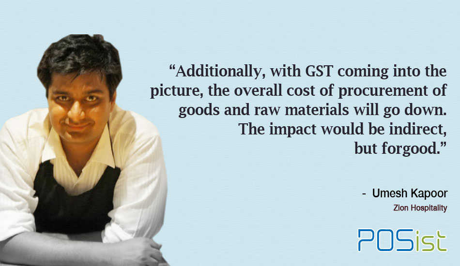 Impact of GST Bill on Restaurants as suggested by Umesh Kapoor
