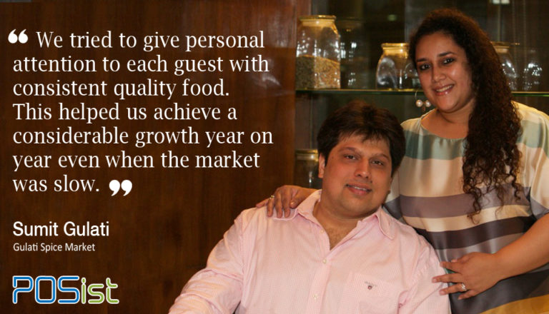 “Give personal attention to guests and focus on consistent food quality rather than offering discounts.” Sumit Gulati, Spice Market