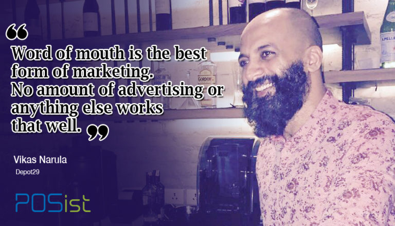 “Ultimately, your customers make or break your restaurant.”- Vikas Narula, Depot29