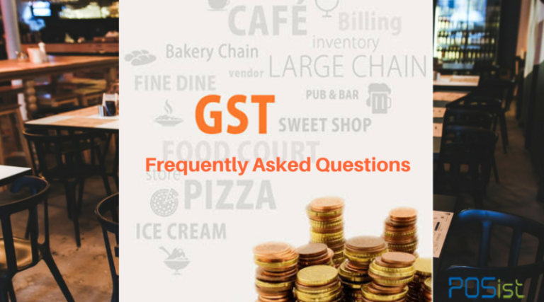 GST FAQs: All Your Questions About the GST and the Restaurant Business Answered!