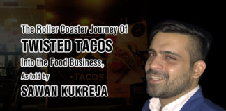 Sawan Kukreja Of Twisted Tacos Reveals the Dark Side of Differentiating Too Much Sawan Kukreja of Twisted Tacos