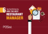 Hiring a Restaurant Manager? Top Things to Consider While Recruiting 6 Tips to Remember that will help you hire the best restaurant manager.