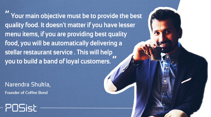 Narendra shukla of coffee Bond Gave his insights on how delivering great quality food helps you to provide a stellar restaurant guest experience to your customers.