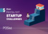 How To Overcome Restaurant Startup Challenges While Opening A New Restaurant 5 major restaurant startup challenges that you must be aware of in order to avoid them.