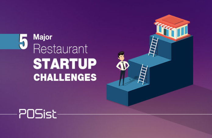 5 major restaurant startup challenges that you must be aware of in order to avoid them.