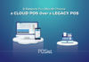 Why You Should Choose a Cloud Restaurant POS System Over Legacy POS Why You Should Choose a Cloud Restaurant POS System Over Legacy POS