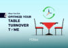 How To Optimise Your Restaurant Table Turnover Rate How to Optimise your Restaurant Table Turnover Rate