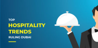 Top Trends Driving The Hospitality Industry In Dubai This Year Top Trends Driving The Hospitality Industry In Dubai This Year
