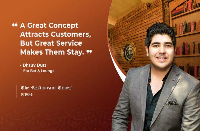 Dhruv Dutt Of Era Bar & Lounge Reveals The Ultimate Secret Of Customer Retention