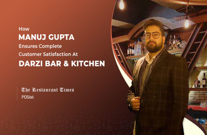 How Manuj Gupta Of Darzi Bar & Kitchen Provides Tailor Made Customer Experiences