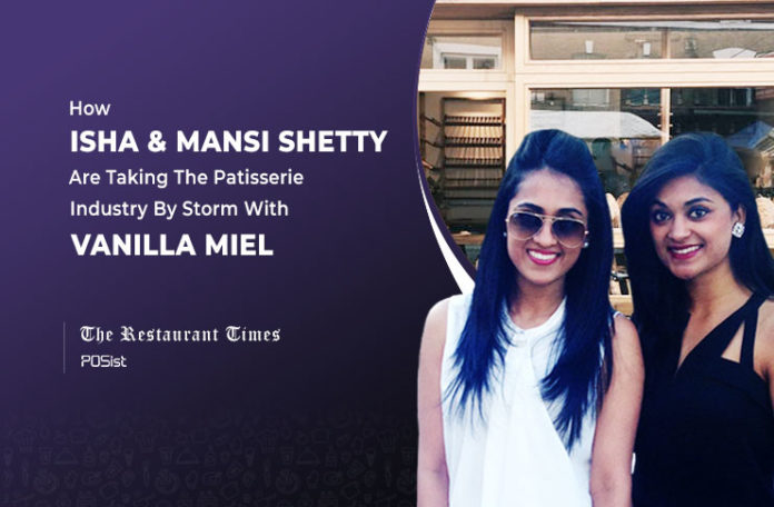 How Isha And Mansi Shetty Brought The Essence of Vanilla And Honey In Patisseries With Vanilla Miel
