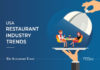 Emerging Restaurant Industry Trends In The US Shaping The Industry In 2019 Emerging Restaurant Industry Trends In The US Shaping The Industry In 2019