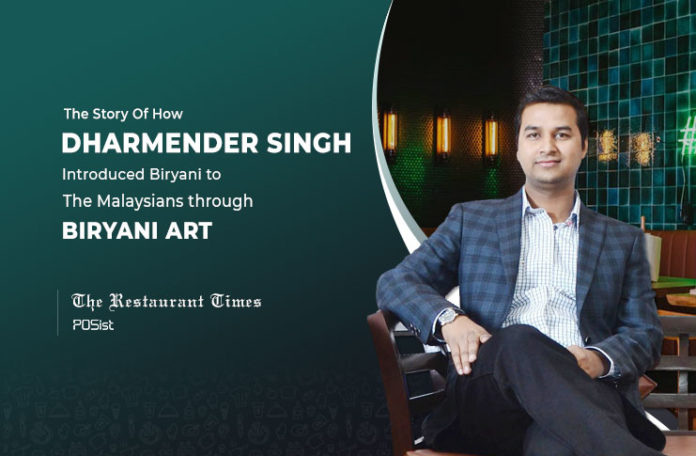 Creating A Sense Of Anticipation And Community Are The Two Major Ingredients Behind The Success Of Biryani Art- Dharmender Singh, MD, Biryani Art