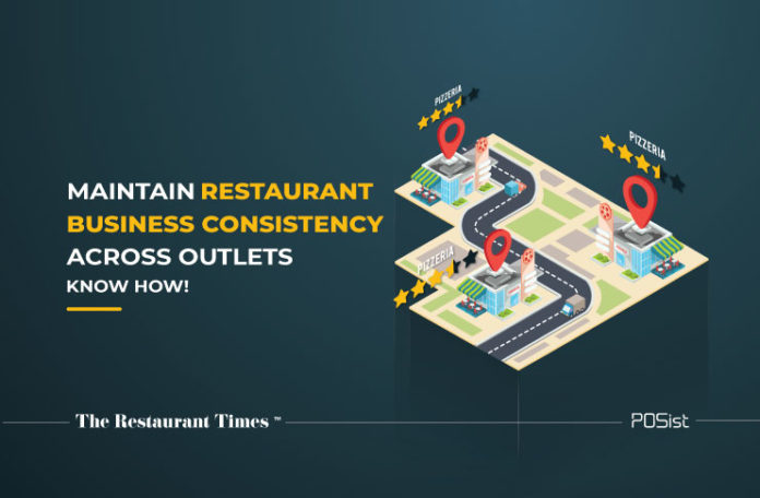 Maintaining Consistency In Your Restaurant Business Across Multiple Outlets