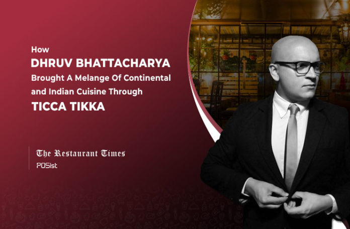 Dhruv Bhattacharya of Ticca Tikka