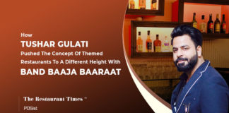 ‘The restaurant industry will never experience a recession because people will always want to eat and drink,’ Tushar Gulati, Band Baajaa Baarat Tushar Gulati of Band Baaja Baarat.