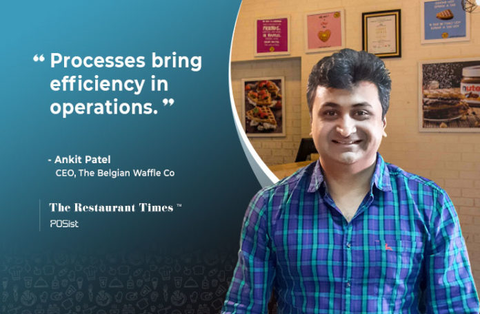 Ankit Patel, CEO Of The Belgian Waffle Company Talks About The Importance Of Processes In The FnB Business