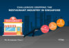 Top Challenges Faced By The Singapore Restaurant Industry And How To Overcome Them Top Challenges Faced By The Singapore Restaurant Industry And How To Overcome Them