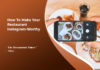 Instagram Marketing – How To Make Your Restaurant Insta-worthy Instagram Marketing - How To Make Your Restaurant Insta-worthy