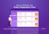 Excellent Ways To Optimize Your Restaurant Order Preparation Time Optimizing your restaurant order preparation time