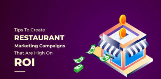 Creating Restaurant Marketing Campaigns That Are High On ROI Creating Restaurant Marketing Campaigns That Are High On ROI