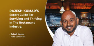 Expert Restaurant & Bar Consultant, Rajesh Kumar, Talks About The Hacks To Sustain In The F&B Industry Rajesh Kumar: Hotel Consultant