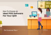 Choosing An Ideal QSR POS: Answering The How’s of Choosing The Right Software How to choose an ideal QSR POS