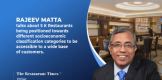 Rajeev Matta Of S K Restaurants Discloses The Foundation Of A Successful Restaurant Rajeev Matta of S K Restaurants