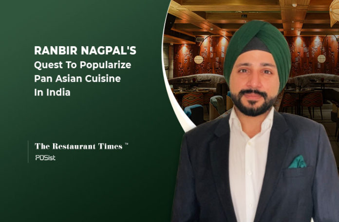 Ranbir Nagpal on Popularising Asian Cuisine