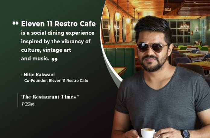 Nitin Kakwani- Eleven 11 Restro Cafe