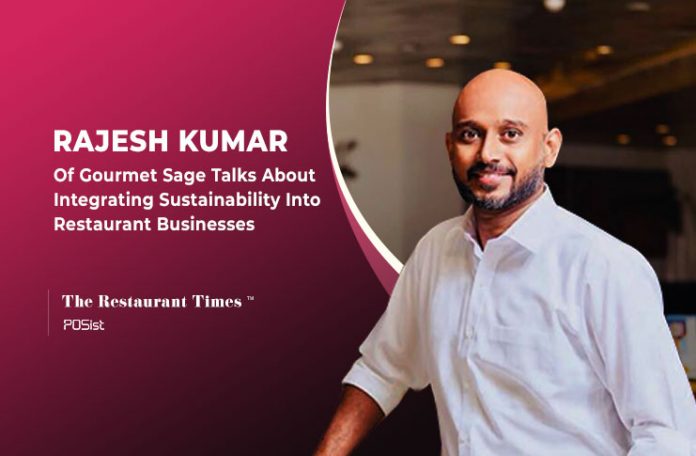 Rajesh Kumar talks abour sustainability in restaurant business