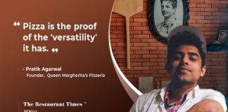 An Interview With Pratik Agarwal: Queen Margherita’s Pizzeria Success Is In The ‘Ingredients’ Of Its Business Quote by Pratik Agarwal