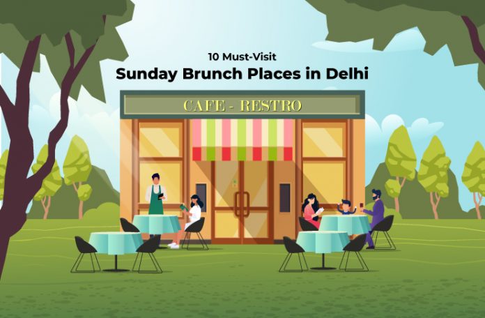 Must Visit Sunday Brunch Places In Delhi-NCR