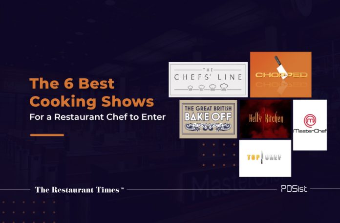 6 Best Cooking Shows For a Restaurant Chef to Enter