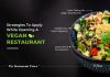 Want To Start A Vegan Cafe? Here Are Some Tried And Tested Ways For Your Restaurant Growth Strategies to apply while opening a vegan restaurant