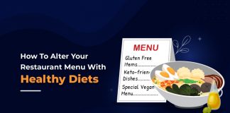 Alter Your Restaurant Menu With Alternative Diets And Help Your Patrons Eat Healthy How To Accommodate Healthy Diets in The Restaurant Menu