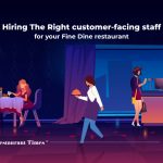 Hiring Right Restaurant Staff: 5 Tips to Build a Customer Centric Team of Servers For Your Fine Dine Restaurant Illustration of Restaurant Staff