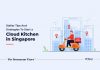 Proven Strategies To Start A Cloud Kitchen In Singapore cloud kitchen singapore