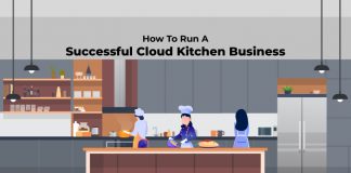 6 Proven Tips On How To Run a Successful Cloud Kitchen Business how to run a successful cloud kitchen