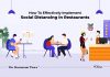 Keep Safe Distance: Reopening Restaurant Operations In The Post-Covid World Implement Social distancing