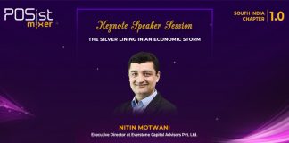 Posist Mixer South India Chapter 1.0: The Silver Lining In A Challenging Economy Nitin Motwani: Executive Director, Everstone Capital Advisors Pvt. Ltd