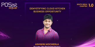 Posist Mixer South India Chapter 1.0: Demystifying Cloud Kitchen Business Opportunities Ashwin Mocherla- Founder, The Thickshake Factory